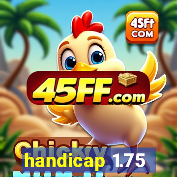 handicap 1.75